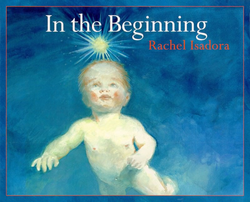 In The Beginning. Rachel Isadora